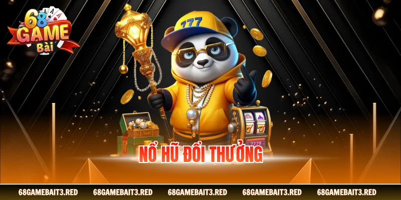 Nổ Hũ Đổi Thưởng - Trải Nghiệm Quay Slot Nhận Thắng Lớn