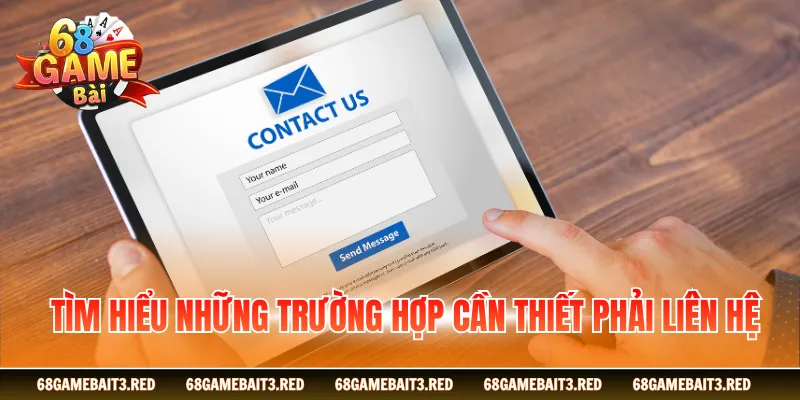 Tìm hiểu những trường hợp cần thiết phải liên hệ